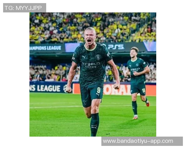 哈兰德在欧冠对西甲球队的辉煌表现八场全进球展现超强实力