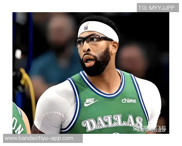 独行侠未排除提前续约浓眉可能性追求球队灵活性与未来发展